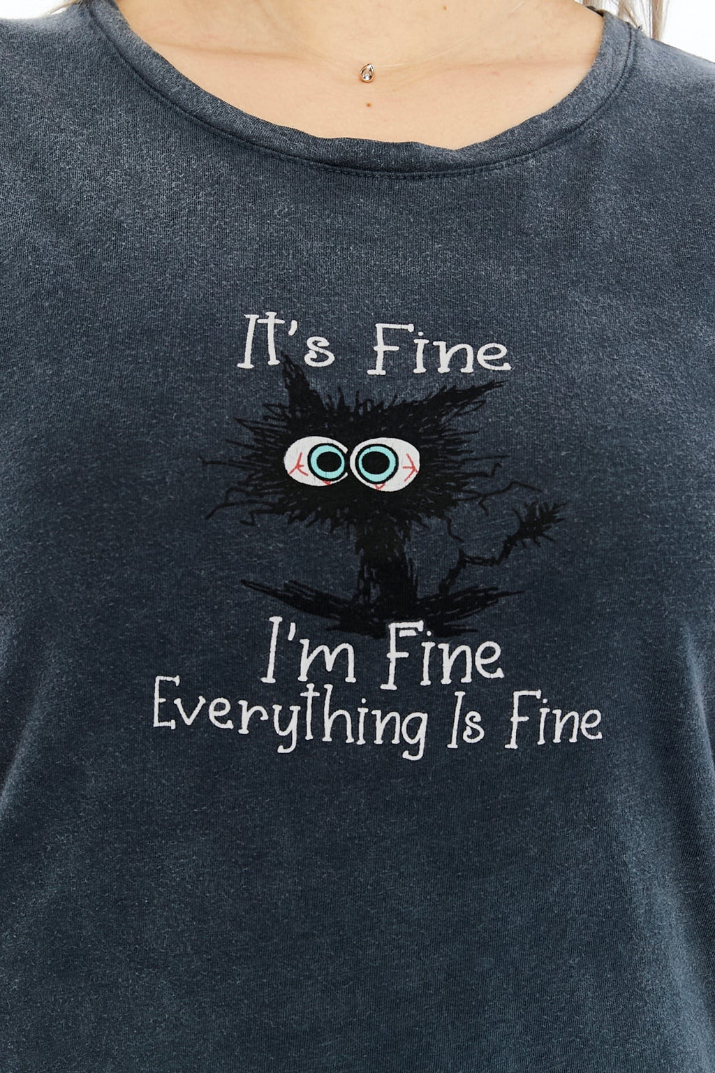 Acid Washed It's Fine I'M Fine Everything Is Fine Printed Cotton Women T-shirt