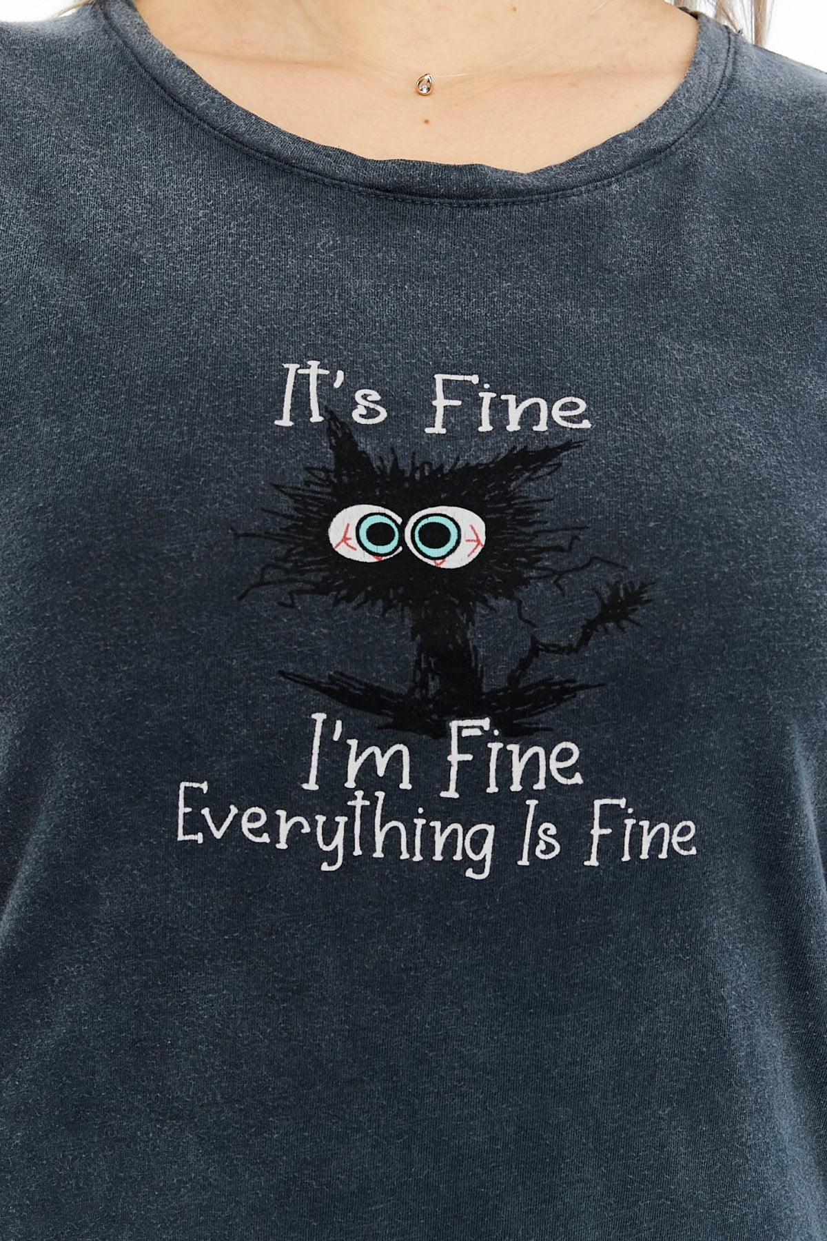 Acid Washed It's Fine I'M Fine Everything Is Fine Printed Cotton Women T-shirt