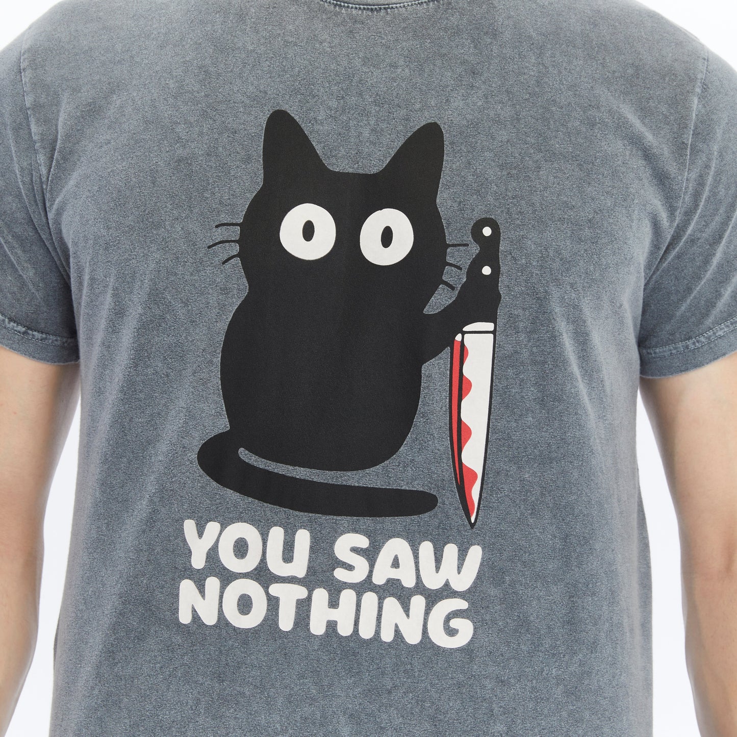 Stone Washed Effect YOU SAW NOTHING CAT  Printed Cotton  T-shirt